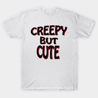 Creepy but cute T-Shirt